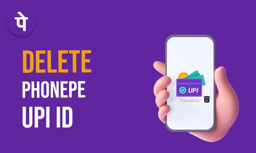 How to Delete PhonePe UPI ID